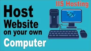 How to Host a Website on a Windows PC with IIS | Host a Website on your own computer | IIS hosting