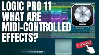 Logic Pro: What Are MIDI Controlled Effects? (Game-Changing Feature)