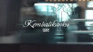 Teddy Adhitya - Kembalikanku (Teddy's Time Capsule)