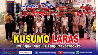 LIVE LANGEN TAYUB//KUSUMO LARAS//DIRUMAH BAPAK : SAIT - TEMPURAN SAWOO