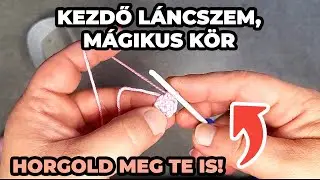 Hogyan horgold 1.rész - Kezdő láncszem vs mágikus kör