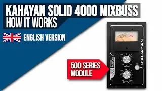 Kahayan Solid 4000 Stereo MIXBUSS (500 SERIES) | How it works (English Version 2020)