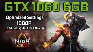 Nioh 2 | GTX 1060 6GB | OPTIMIZED SETTINGS | 1080p (BEST Settings for FPS & Quality)