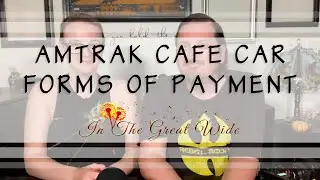 What forms of PAYMENT are accepted in the Amtrak CAFE CAR?