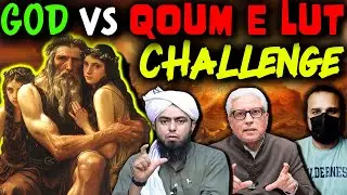 God vs Qoum e Lut | Challenge by Ghalib Kamal