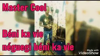 Master Cool Fati den béni ka vie neguegi béni ka vie