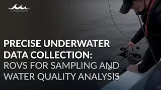 Precise Underwater Data Collection | ROVs for Sampling and Water Quality Analysis