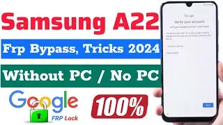 2024:--Samsung A22 Frp Bypass Android 13/14 Without PC 👉 Latest Method & Trick
