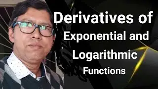 Derivatives of Exponential and Logarithmic functions | Class 12 Mathematics