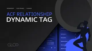 ACF Relationship Field Dynamic Tag - Gloo Fluid Dynamic - Tutorial