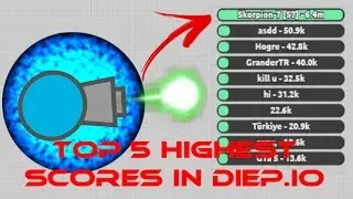 Top 5 Highest Scores in Diep.io (2017/Updated)