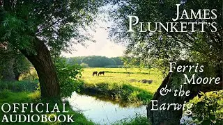 Ferris Moore and the Earwig - A Thought Provoking Short Story by James Plunkett | AUDIOBOOK