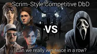 I Played (semi) Competitive Dead By Daylight Part 2