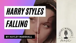 Harry Styles   Falling | COVER BY HAYLEY MARSHALL