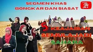 Teaser BONGKAR dan SIASAT  I  5 KEAJAIBAN SEMULAJADI SAHARA #12 #akademiyoutuber #segmenkhas #dgemz
