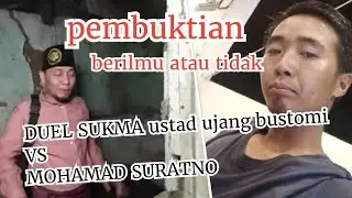 TANTANG DUEL SUKMA UJANG BUSTOMI Adu Ilmu Dengan Mohamad Suratno