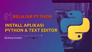Belajar Python - #1 Install Python dan Text Editor