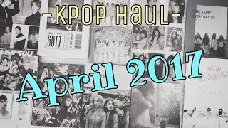 KPOP Haul April 2017