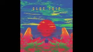 Glue Trip - New Place To Start