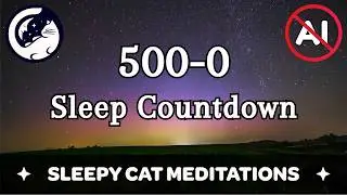 Simple Sleep Countdown (500-0) - With Music & Black Screen - No Talking Between Numbers