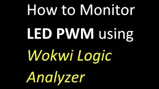 How to Use Wokwi Logic Analyser to Monitor LED PWM