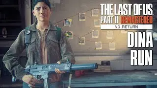 DINA VS THE BLOATER | NO RETURN MODE | THE LAST OF US PART 2 REMASTERED