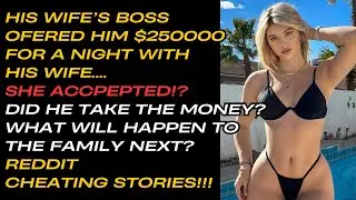 Update: His wife accepted her boss's $250,000 offer for a night with her. Will he take the money?