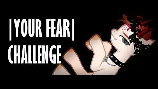 |YOUR FEAR| CHALLENGE|