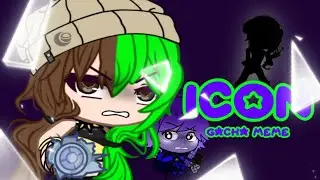 ICON // GachaClub // animation meme