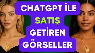 Satışlarınızı Artıracak E-Ticaret Görsel Oluşturma Yolları - ChatGPT ve E-Ticaret