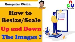 How to Resize or Scale an Image using Python Opencv | OpenCV का उपयोग कर एक Image का आकार बदले