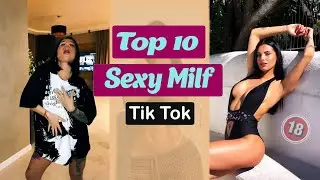Топ 10 самых Желанных Милф Тик Тока 18+