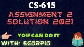CS615 Assignment No 2 Fall 2021 100% Correct Solution Learning With Scorpio