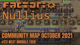 Next Module Tier! | Factorio Nullius | Community Map October 2021 #23