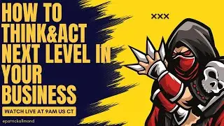 How To Think & Act Next Level In Your Business