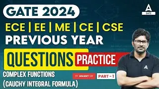 GATE 2024 | ECE | EE | ME | CE | CSE | PYQs | Complex Functions Cauchy Integral Formula
