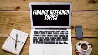 Finance Research Topics | Latest Research Topics l Research Topics in Finance l Current Topics