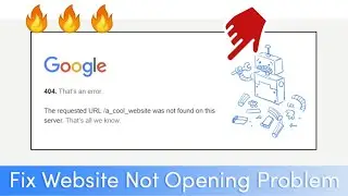 How to Fix Some Websites Not Loading/Opening inBrowser. Any Particular Website or Webpage 🔥🔥🔥
