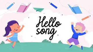 Hello Teacher, hello friends - song for kids