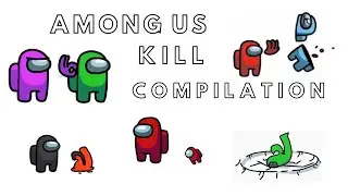 Funny Meme Kills Compilation - Among Us