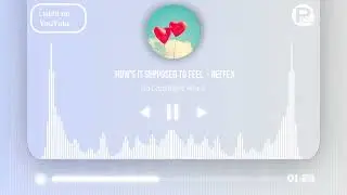 How's It Supposed to Feel (Clean) - NEFFEX [ NCS ] - very special  * @pulancs8473  *    🎵