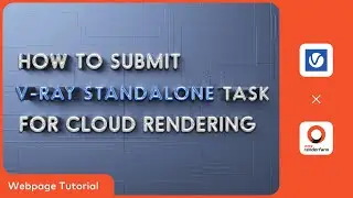 V-Ray Cloud Rendering Tutorial: How to submit V-Ray Standalone Tasks on Fox Renderfarm Web Platform