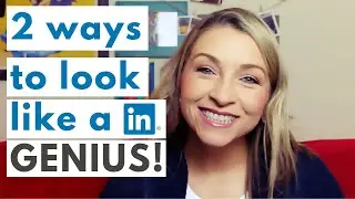LinkedIn Tips: How to Look like a LinkedIn Genius IRL
