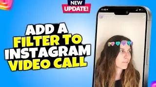 How To Add A Filter To Instagram Video Call