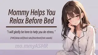 Mommy Helps You Relax Before Bed [F4A][sleep aid][back rubs][heartbeat][rain sounds]