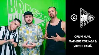 Brasil Grime Show: OPIUM HUM, MATHEUS CORINGA & VICTOR XAMÃ