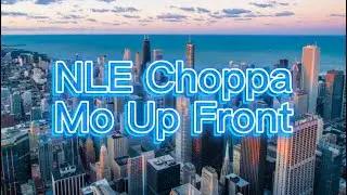 NLE Choppa - Mo Up Front (Clean + Lyrics)