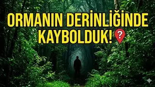 Hiç Kimsenin Olmadığı Ormanda Yolumuzu Kaybettik!