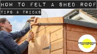 How to Felt a Shed Roof + Tips & Tricks | The Carpenter's Daughter
