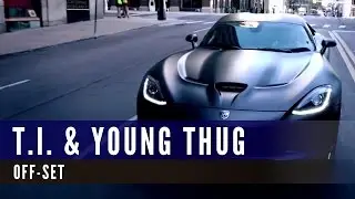 T.I. & Young Thug - Off-Set [Soundtrack Furious 7]